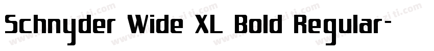 Schnyder Wide XL Bold Regular字体转换